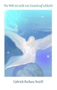Cover-Bild zum Titel 'Die Welt ist nicht von Grund auf schlecht' von 'Gabriele Barbara Noichl'