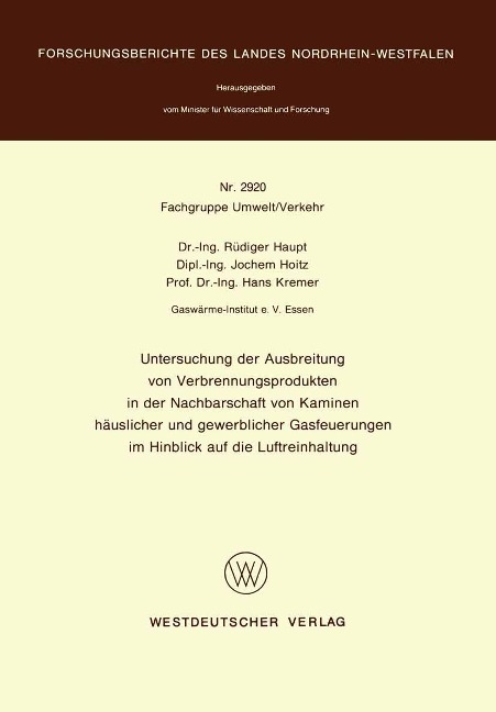 Untersuchung der Ausbreitung von Verbrennungsprodukten in der Nachbarschaft von Kaminen häuslicher und gewerblicher Gasfeuerungen im Hinblick auf die Luftreinhaltung - Rüdiger Haupt