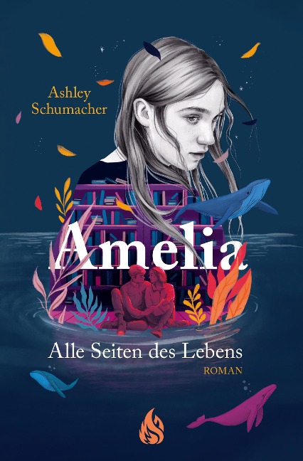 Amelia. Alle Seiten des Lebens - Ashley Schumacher