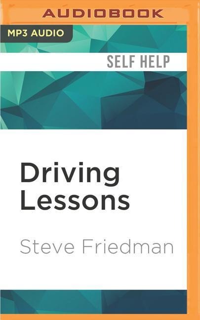 Driving Lessons: A Father, a Son, and the Healing Power of Golf - Steve Friedman