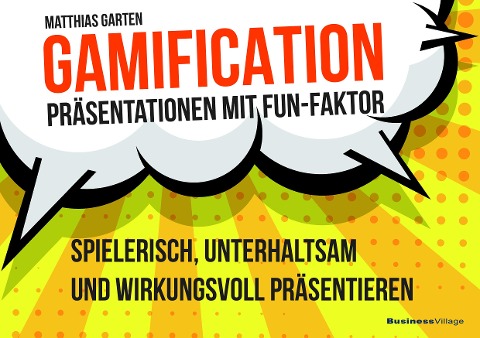 Gamification - Präsentationen mit Fun-Faktor - Matthias Garten
