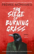 Cover-Bild zum Titel 'The Siege of Burning Grass: Shortlisted for the 2024 Ursula K. Le Guin Prize for Fiction' von 'Premee Mohamed'