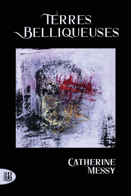 Terres belliqueuses - Catherine Messy