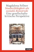 Cover-Bild zum Titel 'Studierfähigkeit als soziales Konstrukt' von 'Magdalena Fellner'