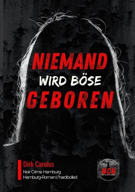 Niemand Wird Böse Geboren - Dirk Carolus