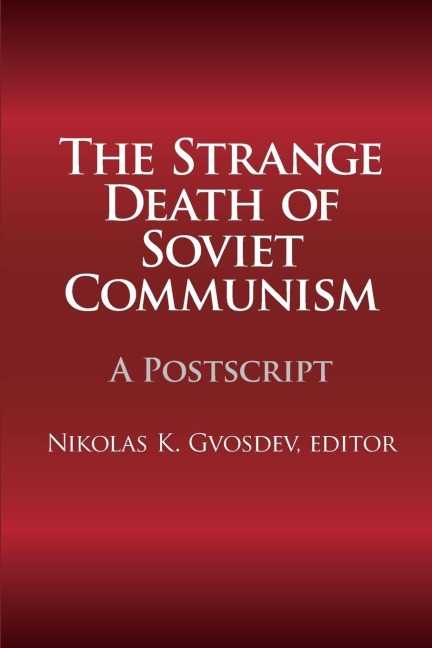 The Strange Death of Soviet Communism - Nikolas K. Gvosdev
