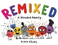 Cover-Bild zum Titel 'Remixed: A Blended Family' von 'Arree Chung'