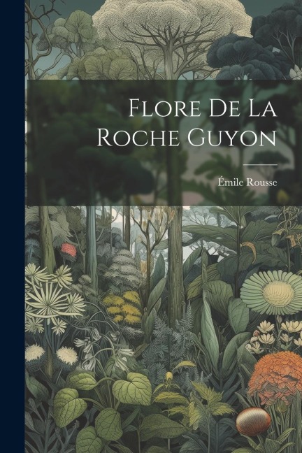 Flore De La Roche Guyon - Émile Rousse