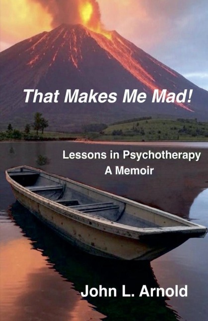 That Makes Me Mad! - John L Arnold