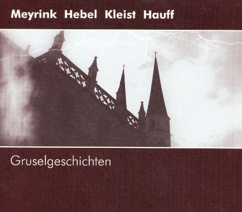Gruselgeschichten - Wilhelm Hauff, Johann Peter Hebel, Heinrich Von Kleist