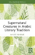 Cover-Bild zum Titel 'Supernatural Creatures in Arabic Literary Tradition' von 'Ahmed Al-Rawi'