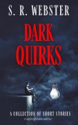Cover-Bild zum Titel 'Dark Quirks' von 'S. R. Webster'