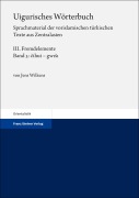 Cover-Bild zum Titel 'Uigurisches Wörterbuch. Sprachmaterial der vorislamischen türkischen Texte aus Zentralasien Bd. 3' von 'Jens Wilkens'