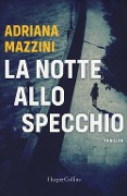 Cover-Bild zum Titel 'La notte allo specchio' von 'Adriana Mazzini'