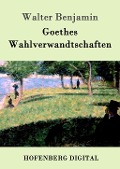 Cover-Bild zum Titel 'Goethes Wahlverwandtschaften' von 'Walter Benjamin'