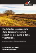 Cover-Bild zum Titel 'Modellazione geospaziale della temperatura della superficie del suolo e della vegetazione' von 'Kousik Das Malakar, Himanshu Grover'