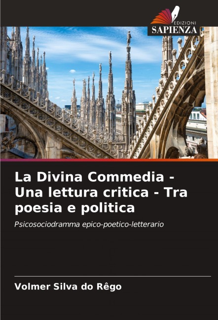 La Divina Commedia - Una lettura critica - Tra poesia e politica - Volmer Silva Do Rêgo