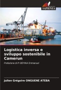Cover-Bild zum Titel 'Logistica inversa e sviluppo sostenibile in Camerun' von 'Julien Grégoire Onguene Ateba'