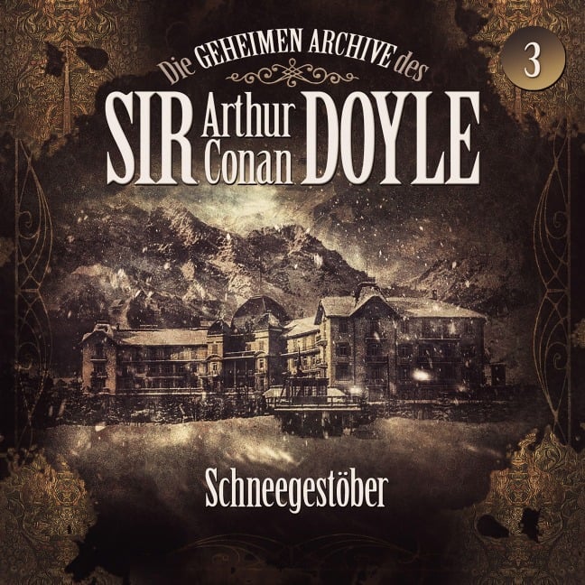 Die geheimen Archive des Sir Arthur Conan Doyle, Folge 3: Schneegestöber - Arthur Conan Doyle, Silke Walter
