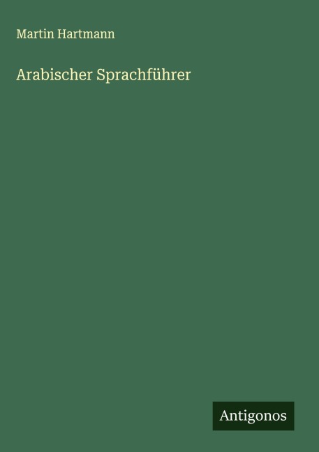 Arabischer Sprachführer - Martin Hartmann