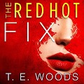 Cover-Bild zum Titel 'The Red Hot Fix' von 'T. E. Woods'