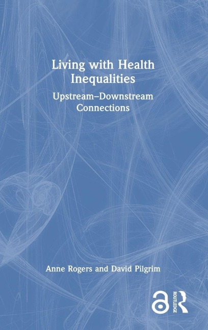 Living with Health Inequalities - Anne Rogers, David Pilgrim