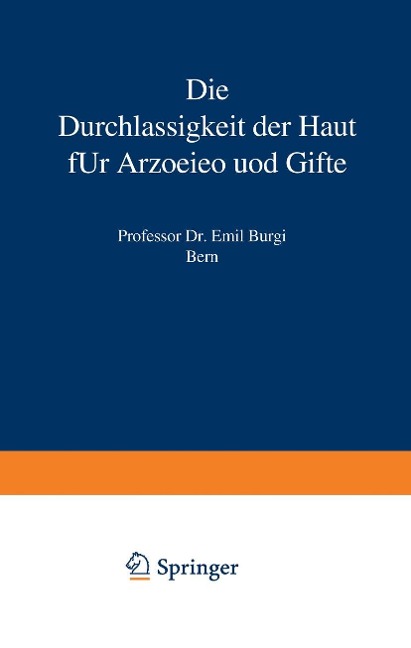 Die Durchlässigkeit der Haut für Arzneien und Gifte - Emil Bürgi