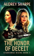 Cover-Bild zum Titel 'The Honor of Deceit (Starhawke Rising, #3)' von 'Audrey Sharpe'