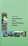 Cover-Bild zum Titel 'Spaziergang durch Claude Monets Giverny' von 'Renate Lange'