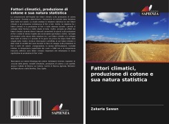 Cover-Bild zum Titel 'Fattori climatici, produzione di cotone e sua natura statistica' von 'Zakaria Sawan'