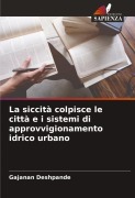 Cover-Bild zum Titel 'La siccità colpisce le città e i sistemi di approvvigionamento idrico urbano' von 'Gajanan Deshpande'