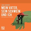 Cover-Bild zum Titel 'Mein Vater, sein Schwein und ich' von 'Jana Scheerer'