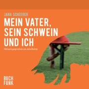 Cover-Bild zum Titel 'Mein Vater, sein Schwein und ich' von 'Jana Scheerer'