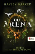 Cover-Bild zum Titel 'Die Arena: Letzte Entscheidung' von 'Hayley Barker'