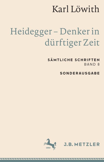 Karl Löwith: Heidegger - Denker in dürftiger Zeit - Karl Löwith