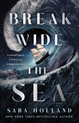 Cover-Bild zum Titel 'Break Wide the Sea' von 'Sara Holland'