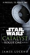 Star Wars: Catalyst - James Luceno