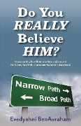 Do You Really Believe Him? - Evedyahni Benavraham