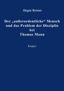 Cover-Bild zum Titel 'Der "außerordentliche" Mensch und das Problem der Disziplin bei Thomas Mann' von 'Jürgen Reimer'