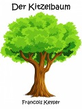 Cover-Bild zum Titel 'Der Kitzelbaum' von 'Francois Keyser'