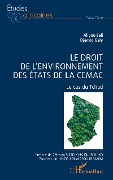 Cover-Bild zum Titel 'Le droit de l'environnement des Etats de la CEMAC' von 'Aliyou, Djamto'