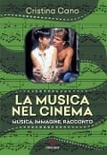 Cover-Bild zum Titel 'La musica nel cinema. Musica, immagine, racconto' von 'Cristina Cano'