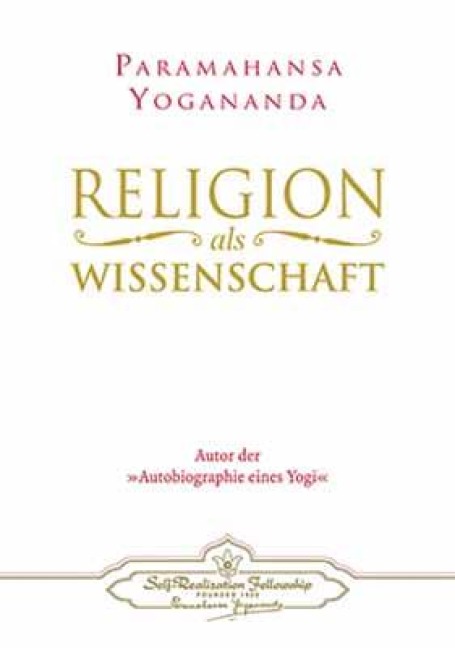 Religion als Wissenschaft - Paramahansa Yogananda