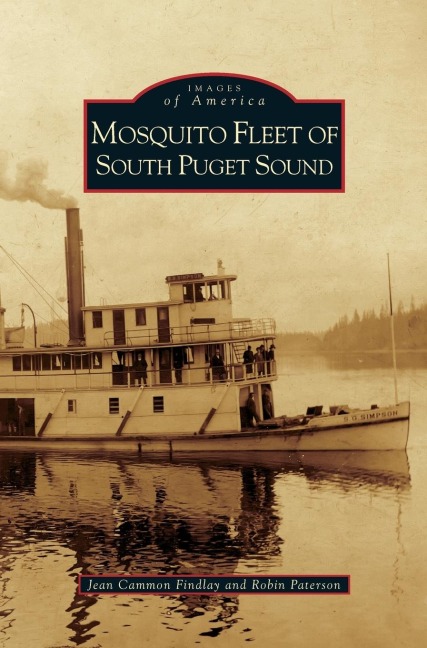 Mosquito Fleet of South Puget Sound - Jean Cammon Findlay, Robin Paterson