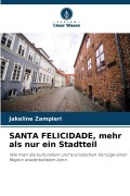 Cover-Bild zum Titel 'SANTA FELICIDADE, mehr als nur ein Stadtteil' von 'Jakeline Zampieri'