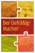 Der Gefräßig-Macher - Michael Hermanussen, Ulrike Gonder