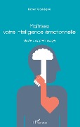 Cover-Bild zum Titel 'Maîtrisez votre intelligence émotionnelle' von 'Gailliegue Gailliegue'