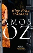 Cover-Bild zum Titel 'Eine Frau erkennen' von 'Amos Oz'