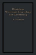 Cover-Bild zum Titel 'Elektrische Widerstand-Schweißung und -Erwärmung' von 'A. Hilpert, A. Neumann'