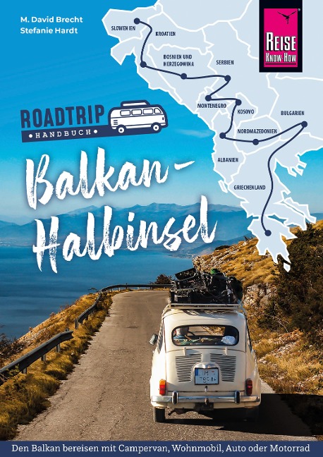 Reise Know-How Roadtrip Handbuch Balkan-Halbinsel - M. David Brecht, Stefanie Hardt